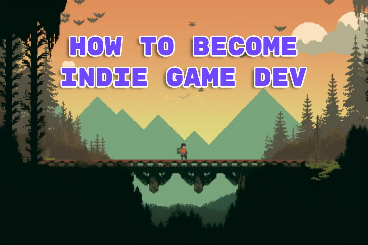 How to Become an Indie Game Developer?