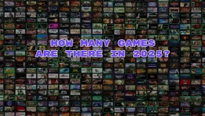 How Many Video Games Are There in the World (2025 Updated)