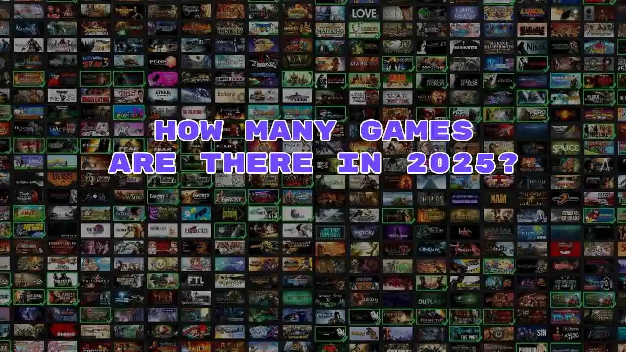 How Many Video Games Are There in the World? (2025 Updated)