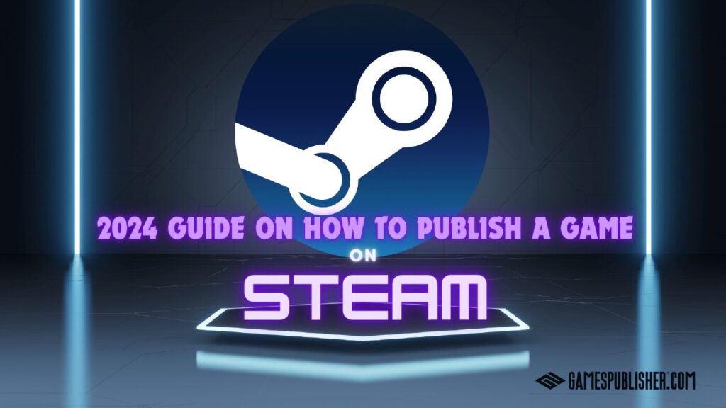 HOW to publish game on steam: complete guide