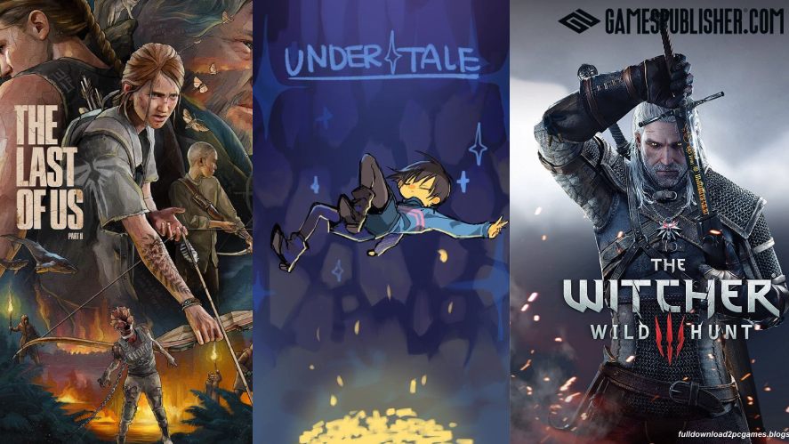 The Last Of Us, Undertale, and The Witcher 3