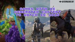 Games with AI Generated Content to Watch in 2025