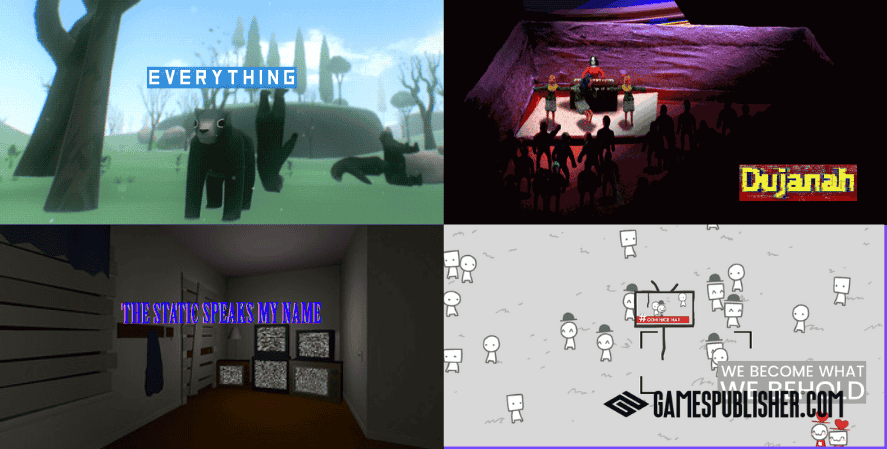 experimental indie games including Everything Dujanah and The Static Speaks My Name